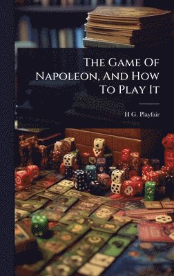 H G Playfair, H. G. Playfair, H G. Playfair - Game Of Napoleon, And How To Play It, Inbunden