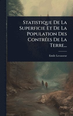 bokomslag Statistique De La Superficie Et De La Population Des ContrÃ(c)es De La Terre...