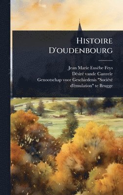 bokomslag Histoire D'oudenbourg