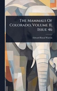 bokomslag Mammals Of Colorado, Volume 11, Issue 46