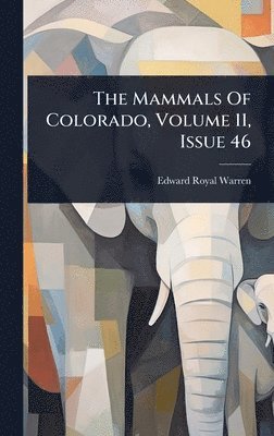 bokomslag Mammals Of Colorado, Volume 11, Issue 46