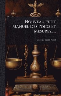 bokomslag Nouveau Petit Manuel Des Poids Et Mesures......
