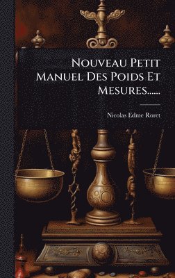 bokomslag Nouveau Petit Manuel Des Poids Et Mesures......