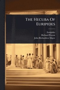 bokomslag Hecuba Of Euripides