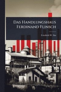 bokomslag Handlungshaus Ferdinand Flinsch