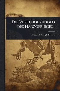 bokomslag Die Versteinerungen des Harzgebirges...