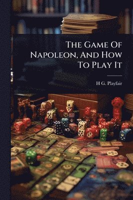 bokomslag Game Of Napoleon, And How To Play It