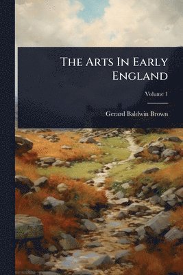 bokomslag Arts In Early England