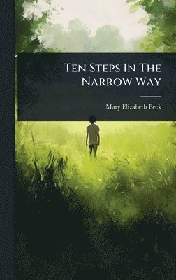 bokomslag Ten Steps In The Narrow Way
