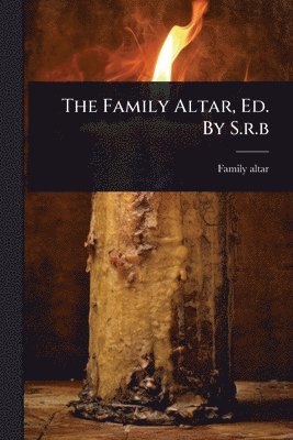 bokomslag Family Altar, Ed. By S.r.b