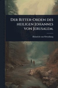 bokomslag Ritter-Orden des heiligen Johannes von Jerusalem.
