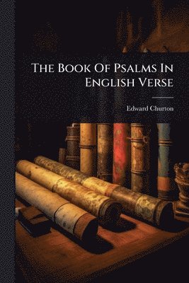 Edward Churton - Book Of Psalms In English Verse, Häftad