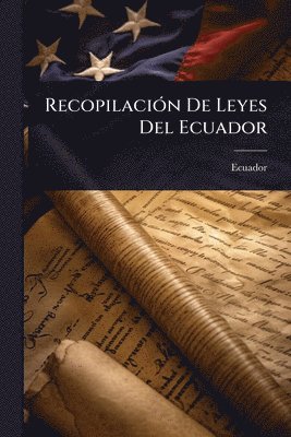 bokomslag RecopilaciÃ3n De Leyes Del Ecuador