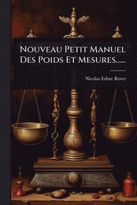 bokomslag Nouveau Petit Manuel Des Poids Et Mesures......