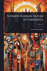 bokomslag Suomen Kansan Satuja Ja Tarinoita