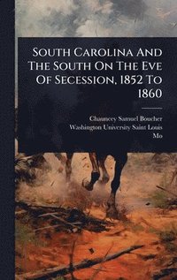 bokomslag South Carolina And The South On The Eve Of Secession, 1852 To 1860