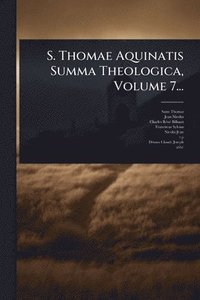 bokomslag S. Thomae Aquinatis Summa Theologica, Volume 7...