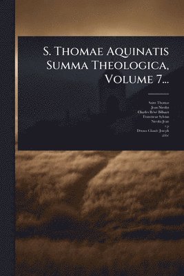 bokomslag S. Thomae Aquinatis Summa Theologica, Volume 7...