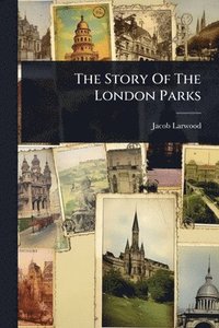 bokomslag Story Of The London Parks