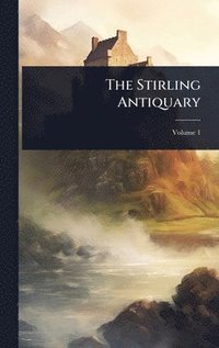bokomslag Stirling Antiquary