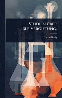 bokomslag Studien Ã1/4ber Bleivergiftung.