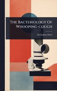 bokomslag Bacteriology Of Whooping-cough