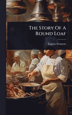 bokomslag Story Of A Round Loaf