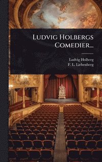 bokomslag Ludvig Holbergs Comedier...