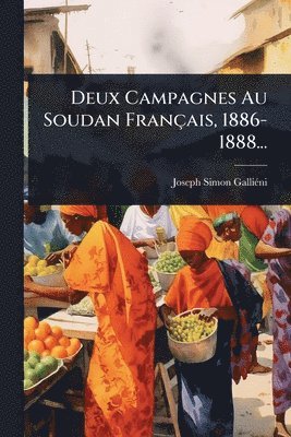 bokomslag Deux Campagnes Au Soudan Français, 1886-1888...