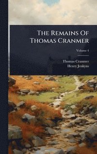 bokomslag Remains Of Thomas Cranmer