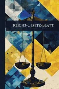 bokomslag Reichs-Gesetz-Blatt.