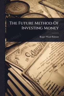bokomslag Future Method Of Investing Money