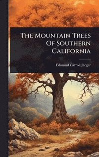 bokomslag The Mountain Trees Of Southern California