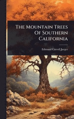 bokomslag The Mountain Trees Of Southern California
