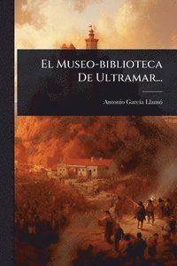 bokomslag Museo-biblioteca De Ultramar...
