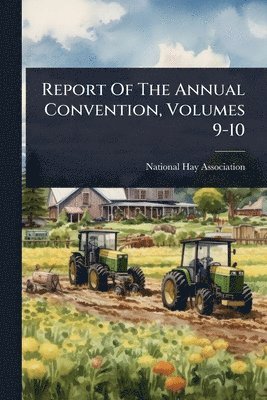 bokomslag Report Of The Annual Convention, Volumes 9-10
