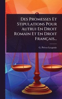 bokomslag Des Promesses Et Stipulations Pour Autrui En Droit Romain Et En Droit Français...
