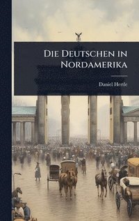 bokomslag Deutschen in Nordamerika