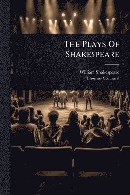 William Shakespeare, Thomas Stothard - Plays Of Shakespeare, Häftad