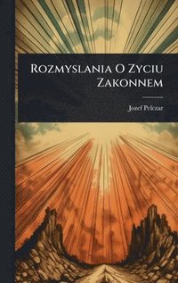 bokomslag Rozmyslania O Zyciu Zakonnem