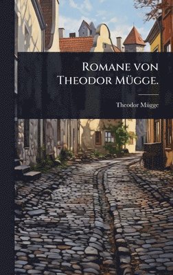 bokomslag Romane von Theodor MÃ1/4gge.