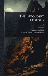 bokomslag The Ingoldsby Legends
