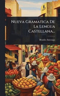 bokomslag Nueva Gramatica De La Lengua Castellana...