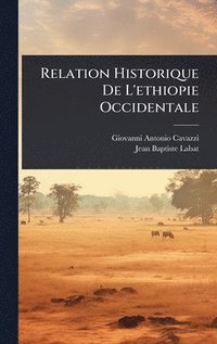 bokomslag Relation Historique De L'ethiopie Occidentale