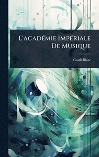 bokomslag L'acadÃ(c)mie ImpÃ(c)riale De Musique