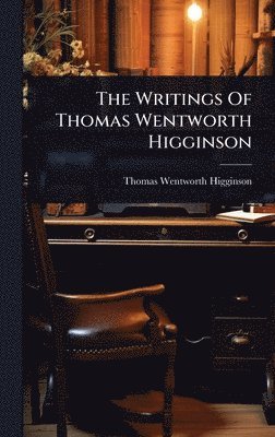 bokomslag Writings Of Thomas Wentworth Higginson