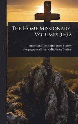 bokomslag Home Missionary, Volumes 31-32
