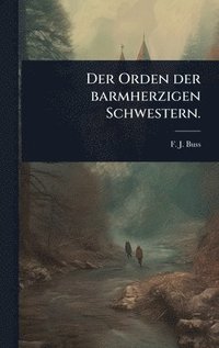 bokomslag Orden der barmherzigen Schwestern.