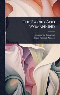 bokomslag The Sword And Womankind