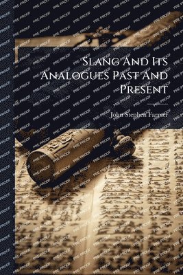 John Stephen Farmer - Slang And Its Analogues Past And Present, Häftad